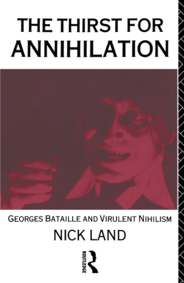 The Thirst for Annihilation: Georges Bataille and Virulent Nihilism