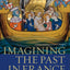Imagining the Past in France: History in Manuscript Painting, 1250-1500