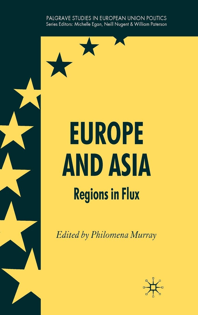 Europe and Asia: Regions in Flux (Palgrave Studies in European Union Politics)