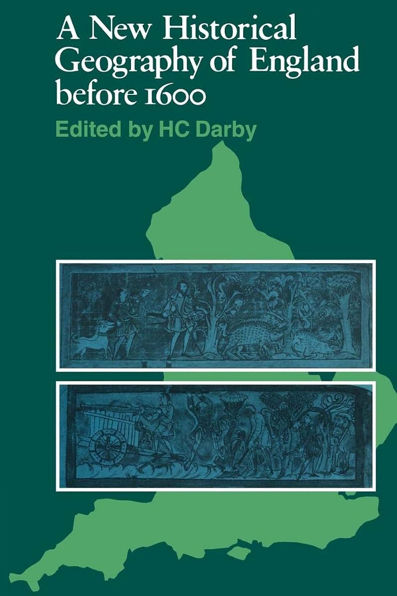 A New Historical Geography of England before 1600