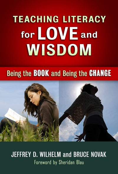 Teaching Literacy for Love and Wisdom: Being the Book and Being the Change (Language and Literacy Series)