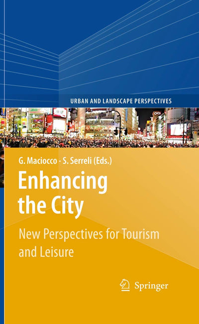 Enhancing the City.: New Perspectives for Tourism and Leisure (Urban and Landscape Perspectives, 6)