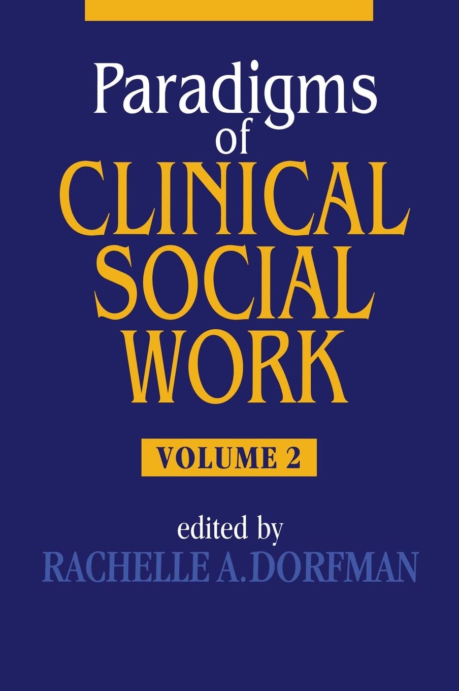Paradigms Of Clinical Social Work Vol. 2
