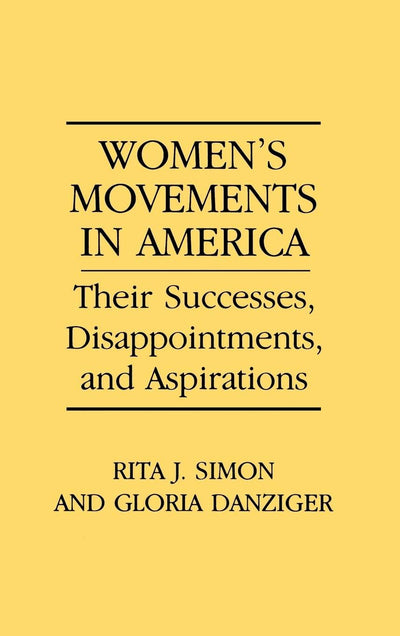 Women's Movements in America: Their Successes, Disappointments, and Aspirations