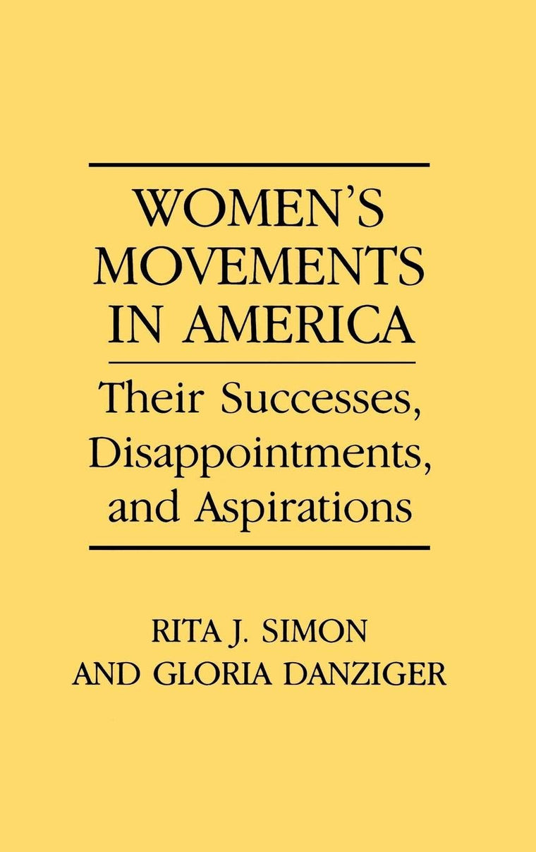 Women's Movements in America: Their Successes, Disappointments, and Aspirations