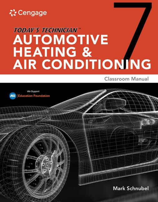 Today's Technician: Automotive Heating & Air Conditioning Classroom Manual and Shop Manual (MindTap Course List)