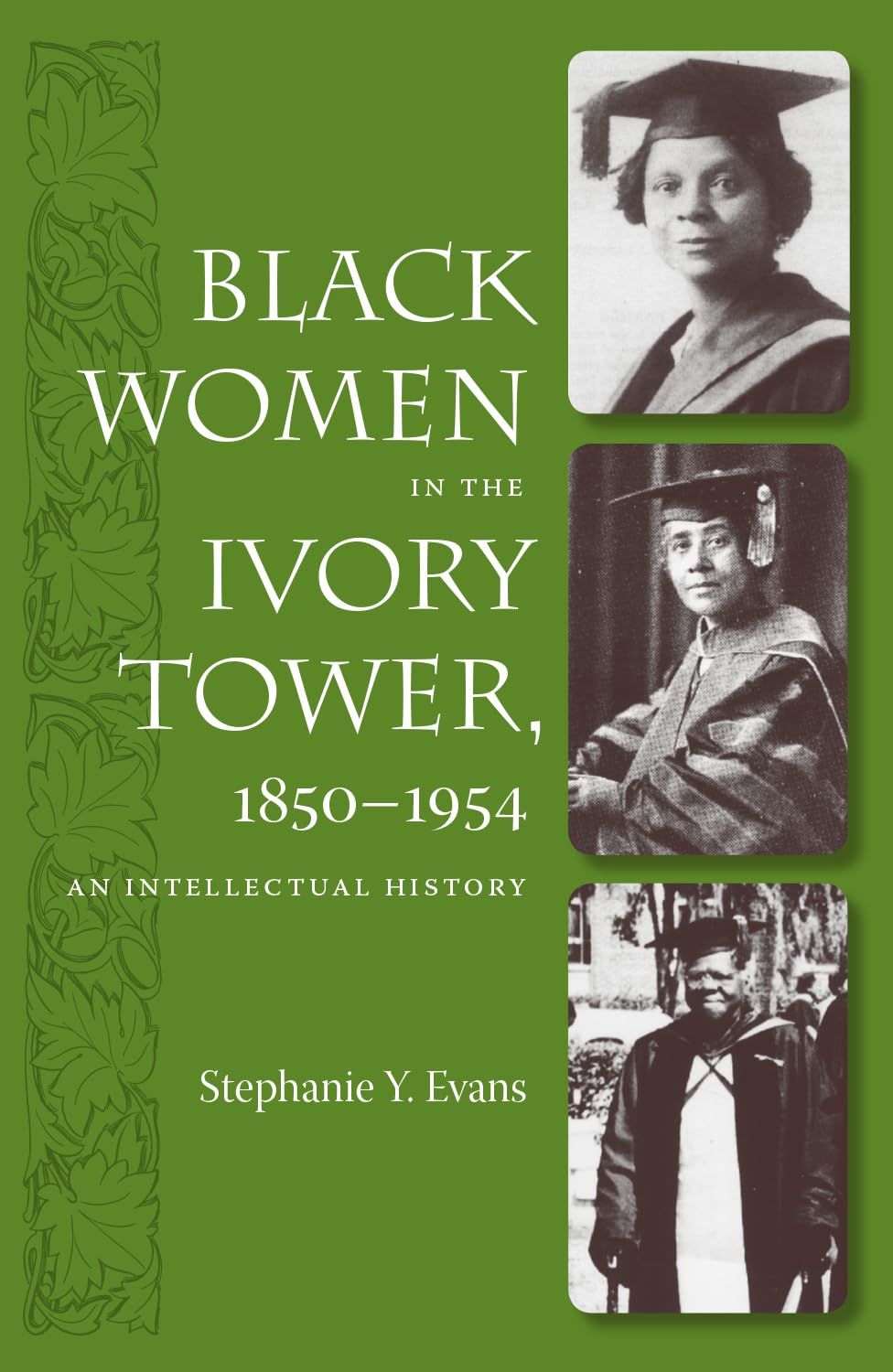 Black Women in the Ivory Tower, 1850-1954: An Intellectual History
