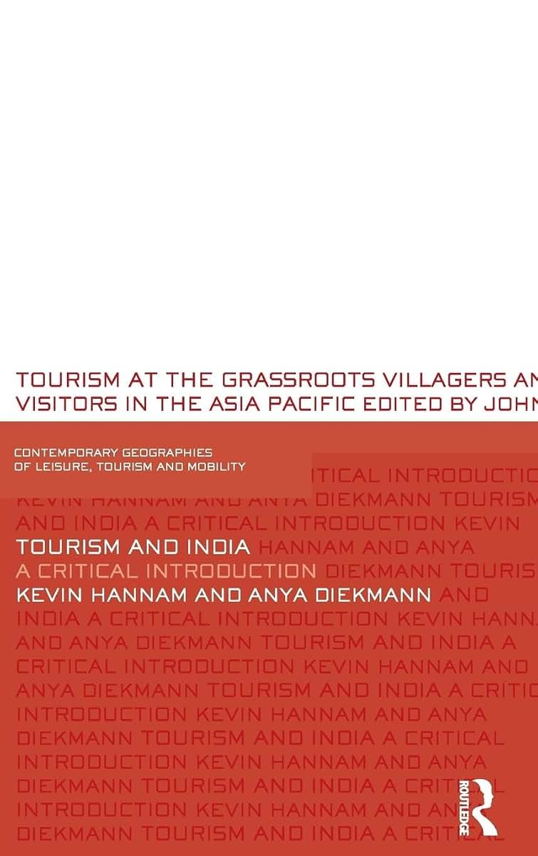 Tourism and India: A Critical Introduction (Contemporary Geographies of Leisure, Tourism and Mobility)