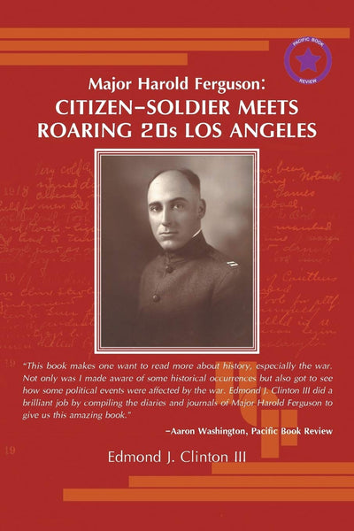Major Harold Ferguson: Citizen-Soldier Meets Roaring 20s Los Angeles