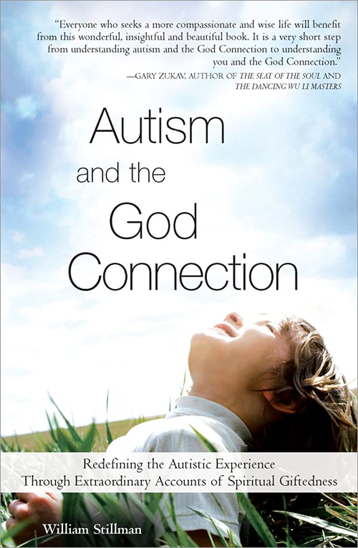 Autism and the God Connection: Redefining the Autistic Exper