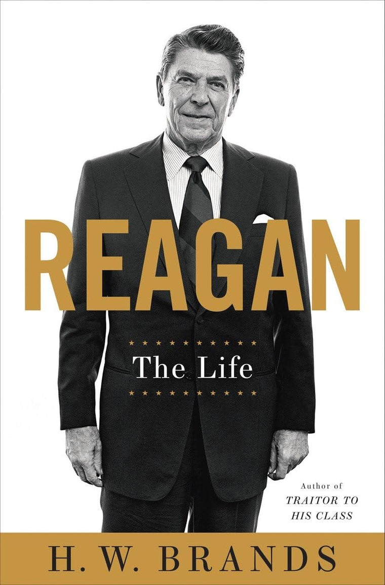 Reagan: The Life by Brands, H. W.