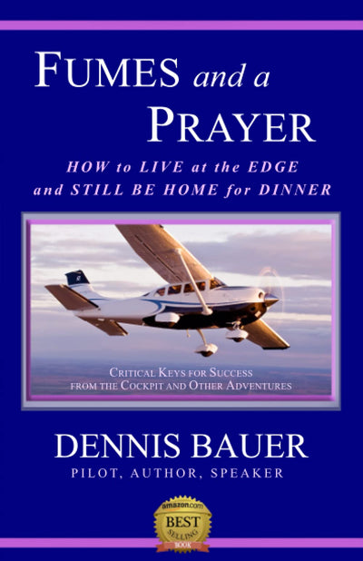 Fumes and a Prayer: How to Live at the Edge and Still Be Home for Dinner