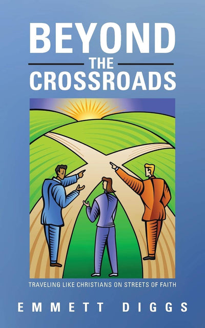Beyond the Crossroads: Traveling Like Christians on Streets of Faith