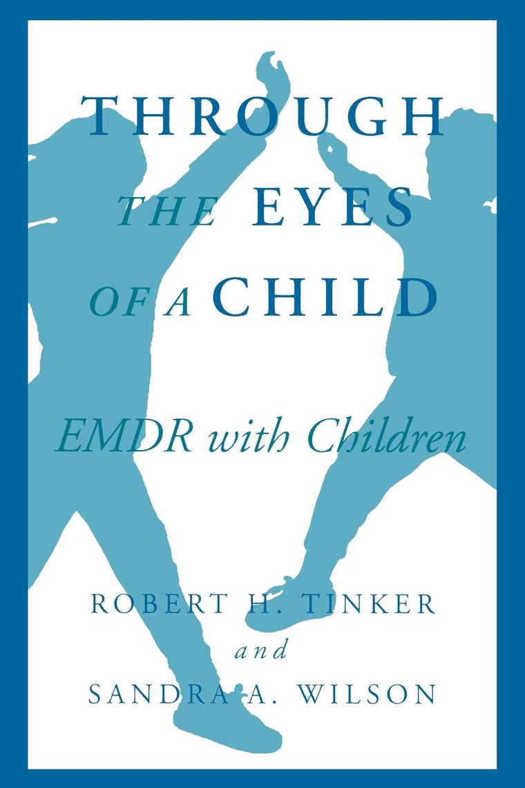 Through the Eyes of a Child by Robert H. Tinker Ph.D.
