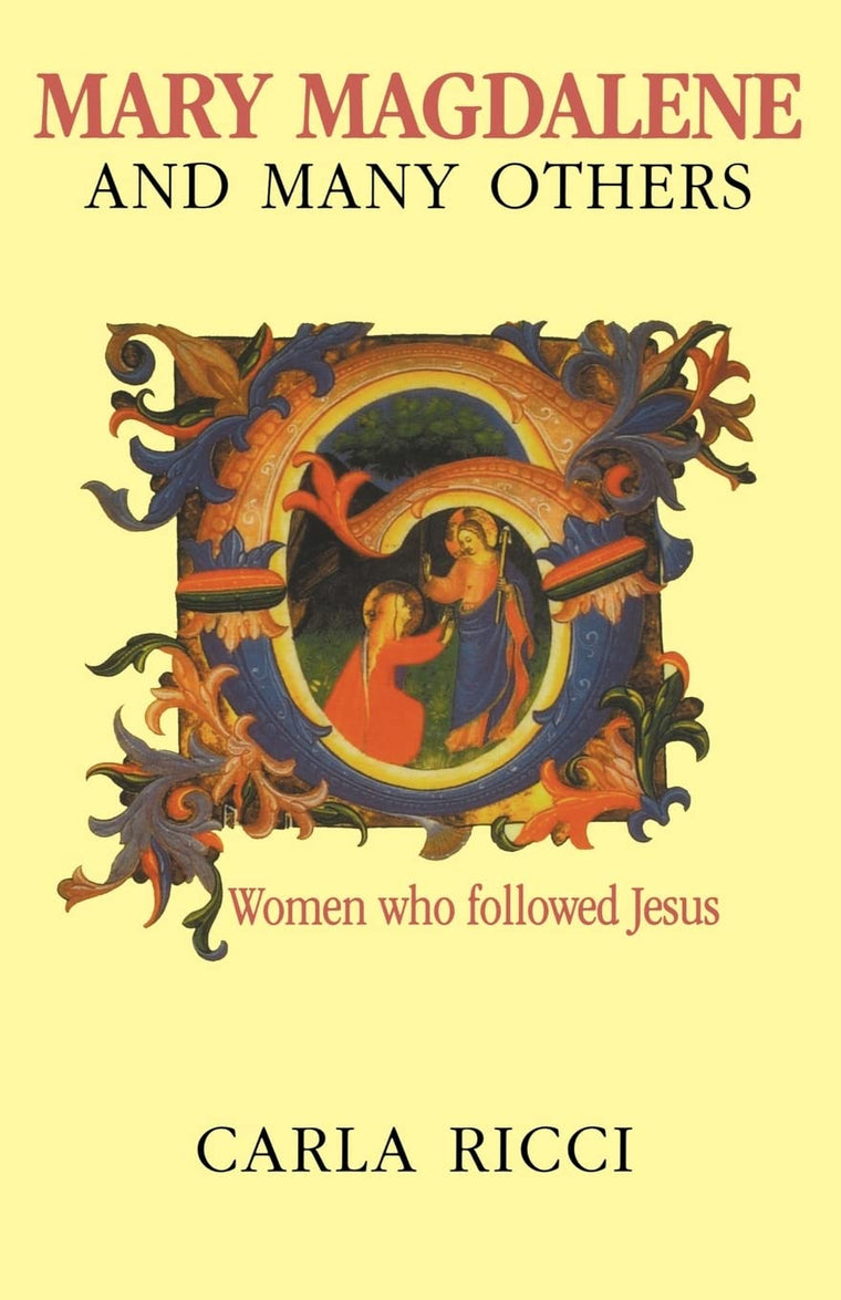 Mary Magdalene and Many Others: Women who followed Jesus