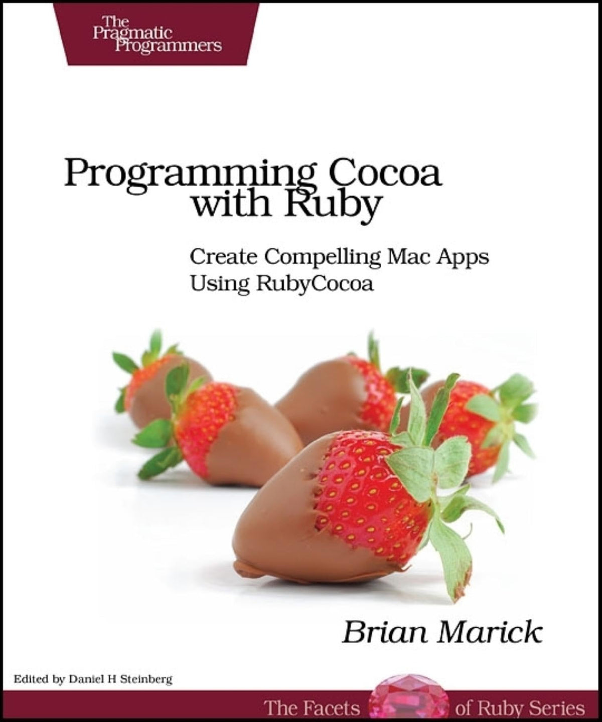 Programming Cocoa with Ruby: Create Compelling Mac Apps Using RubyCocoa (The Facets of Ruby Series)