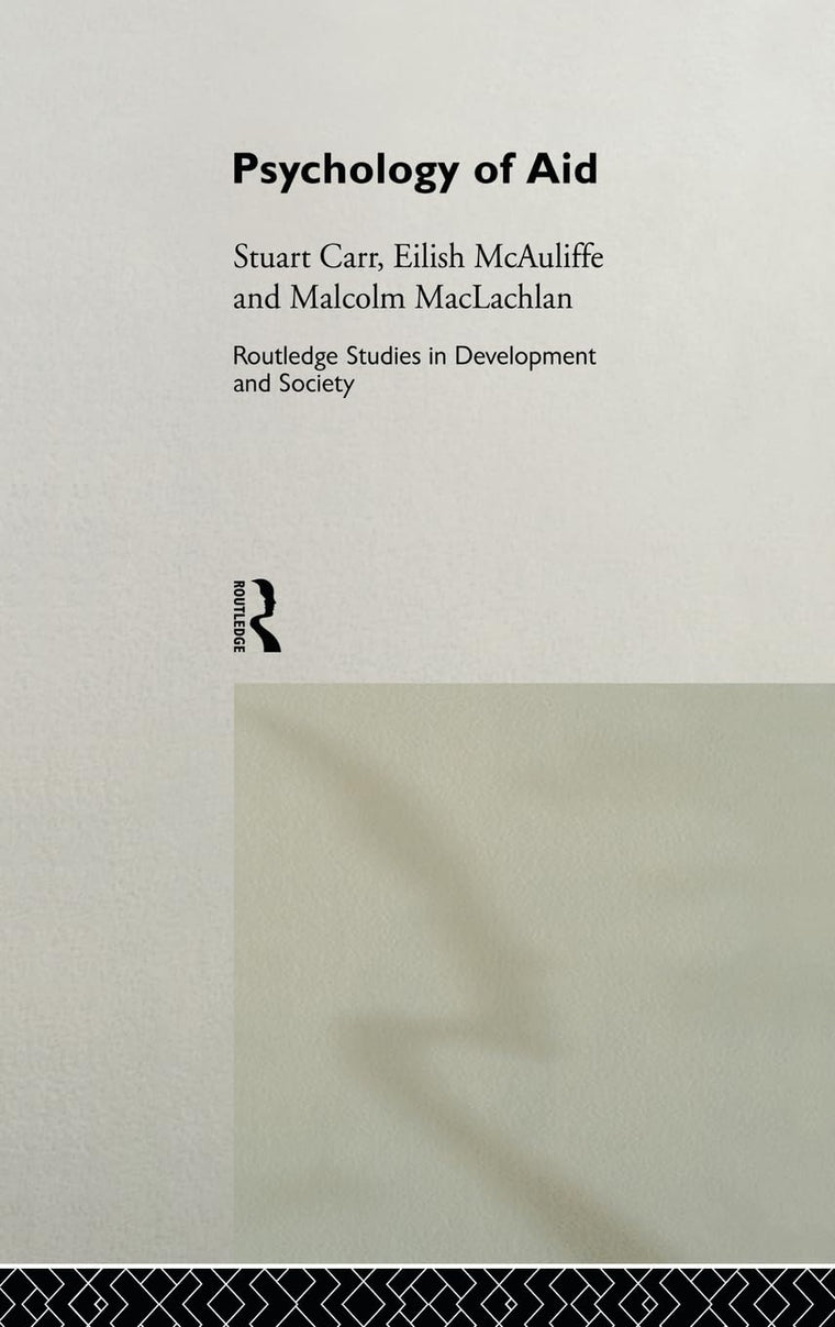 Psychology of Aid (Routledge Studies in Development and Society)