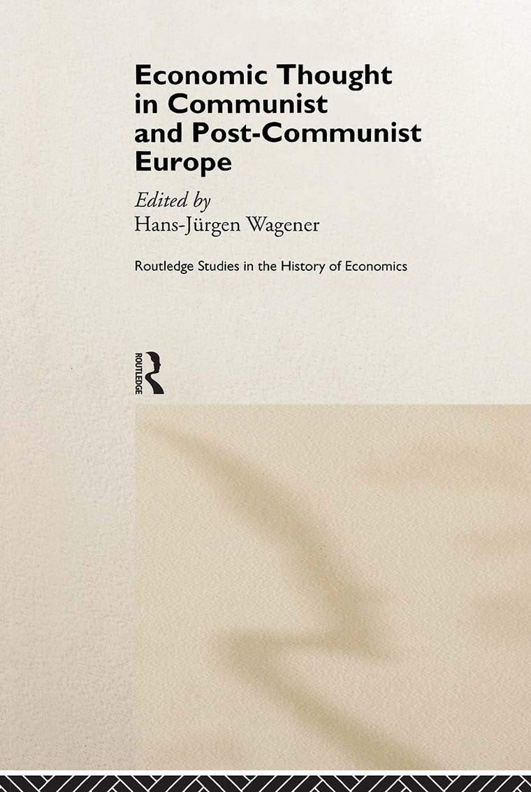 Economic Thought in Communist and Post-Communist Europe (Routledge Studies in the History of Economics)