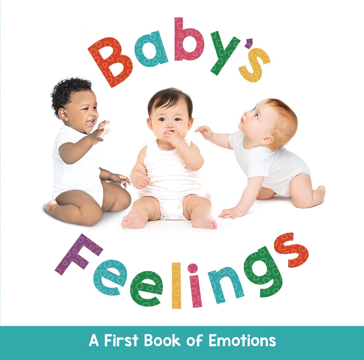 Baby's Feelings: A First Book of Emotions by Miakarts Books