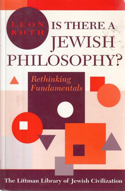 Is There a Jewish Philosophy?: Rethinking Fundamentals (The Littman Library of Jewish Civilization)