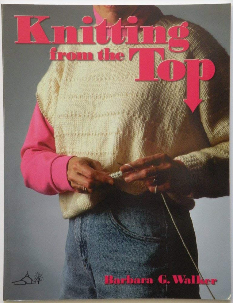 Knitting from the Top by Walker, Barbara G.