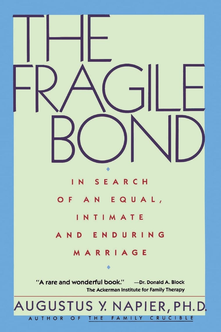 The Fragile Bond: In Search of an Equal, Intimate and Enduri