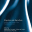 Migration and Agriculture: Mobility and change in the Mediterranean area (Routledge ISS Studies in Rural Livelihoods)