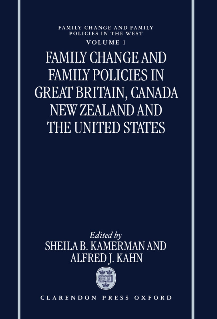 Family Change and Family Policies in Great Britain, Canada, New Zealand, and the United States (Family Change and Family Policy in the West)