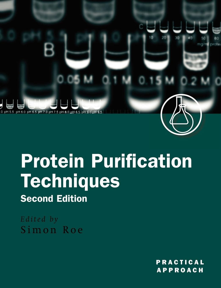 Protein Purification Techniques: A Practical Approach (Practical Approach Series)