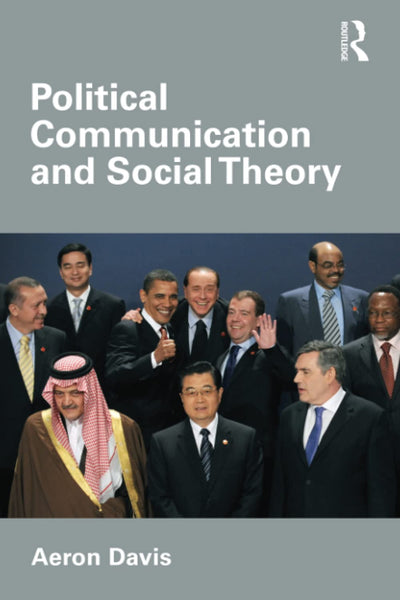 Political communication and social theory (Communication and Society)