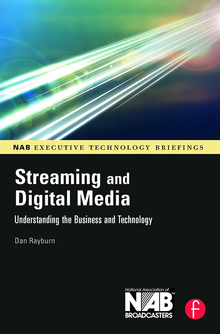 Streaming and Digital Media: Understanding the Business and Technology (Nab Executive Technology Briefings)
