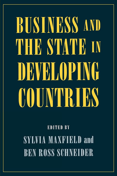 Business and the State in Developing Countries (Cornell Studies in Political Economy)