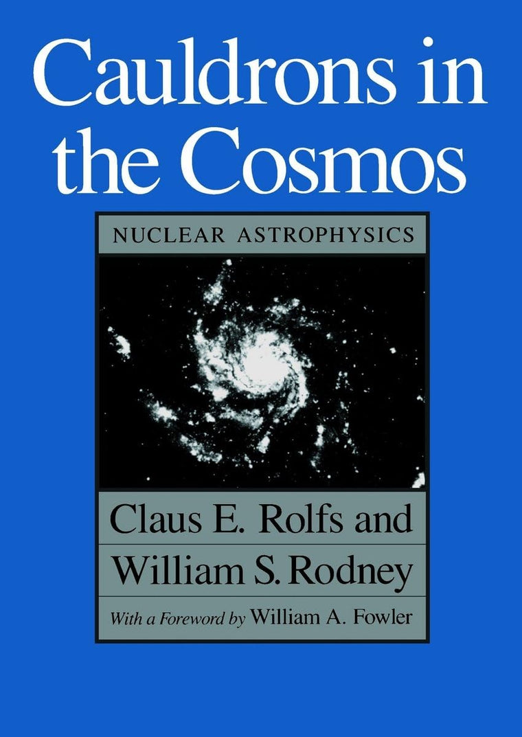 Cauldrons in the Cosmos (Theoretical Astrophysics)