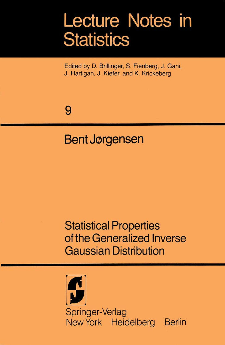 Statistical Properties of the Generalized Inverse Gaussian Distribution (Lecture Notes in Statistics 9)