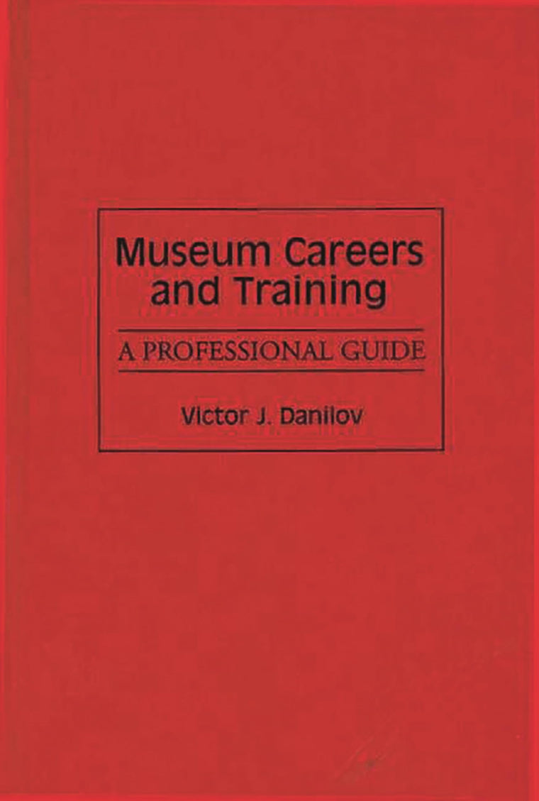 Museum Careers and Training: A Professional Guide
