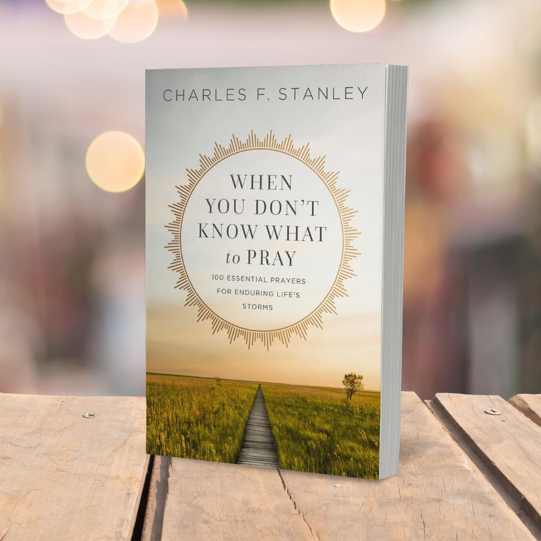 When You Don't Know What to Pray: 100 Essential Prayers for Enduring Life's Storms