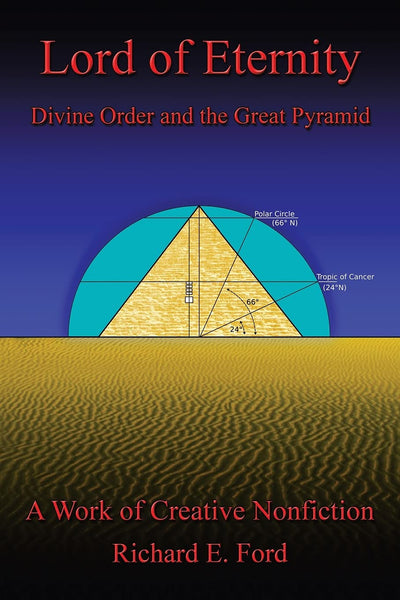 Lord of Eternity: Divine Order and the Great Pyramid