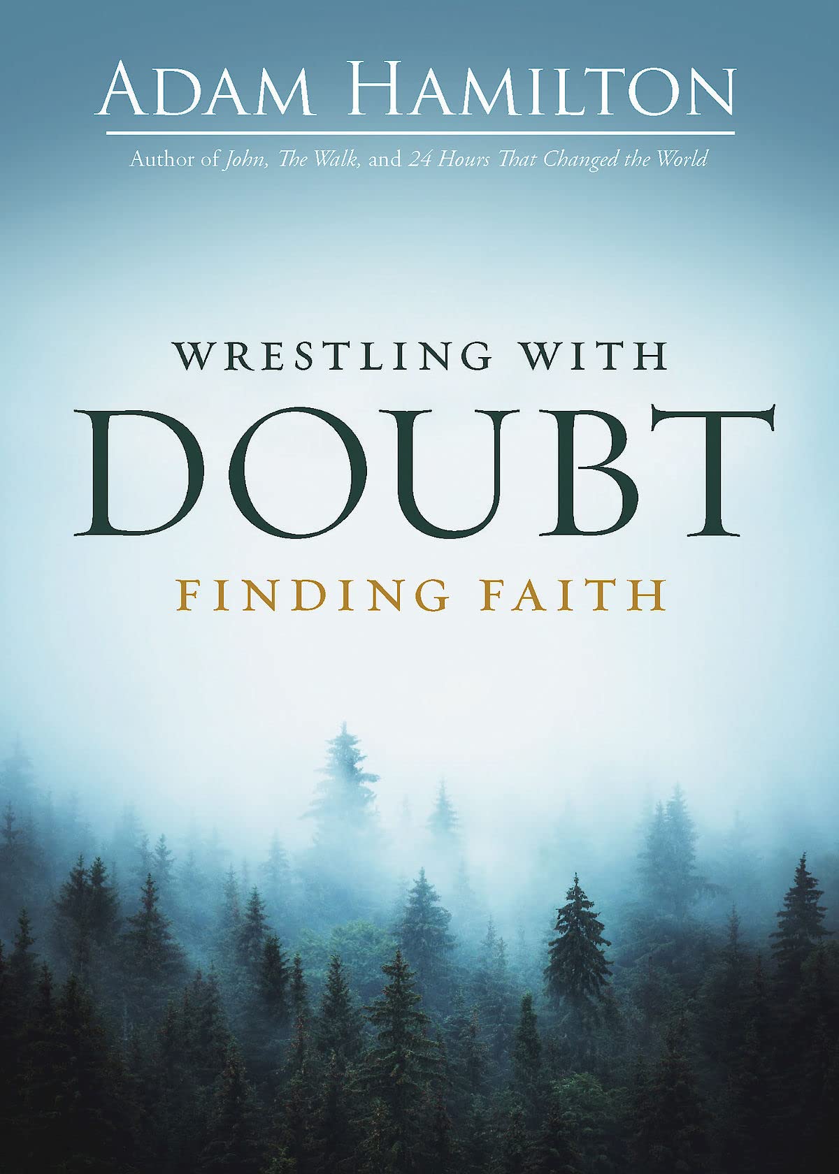 Wrestling with Doubt Finding Faith