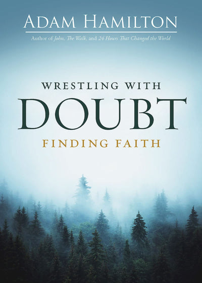 Wrestling with Doubt Finding Faith
