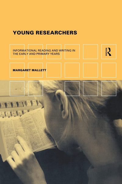 Young Researchers: Informational Reading and Writing in the Early and Primary Years