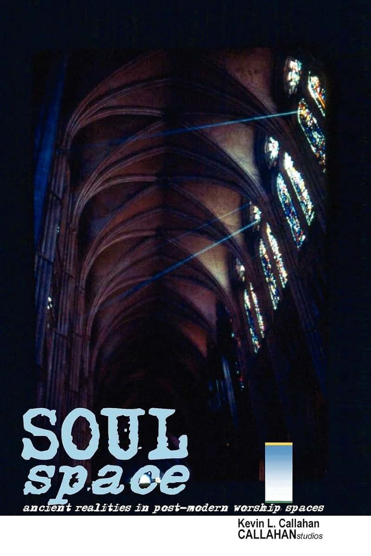 Soul Space: Ancient Realities in Post-Modern Worship Spaces