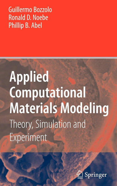 Applied Computational Materials Modeling: Theory, Simulation and Experiment