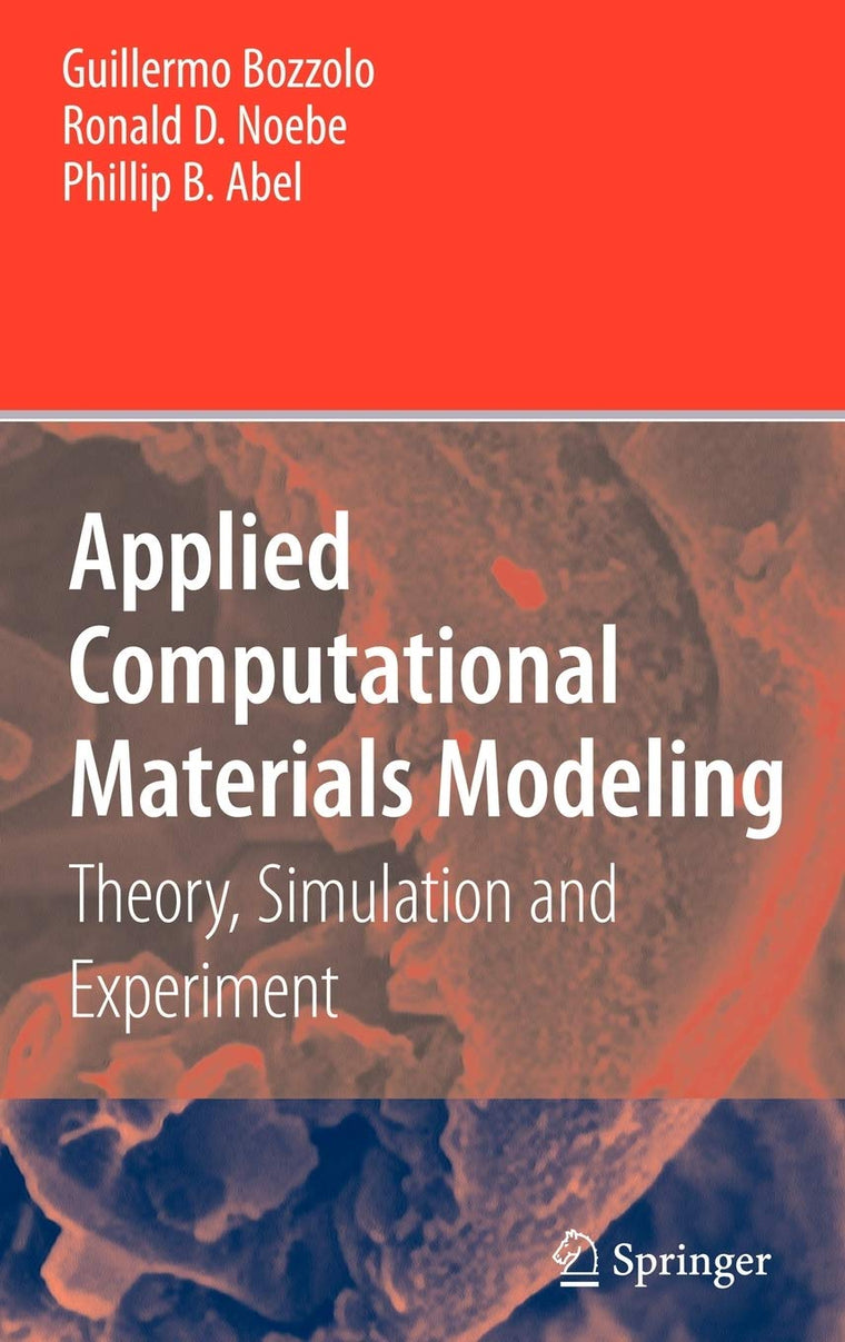 Applied Computational Materials Modeling: Theory, Simulation and Experiment