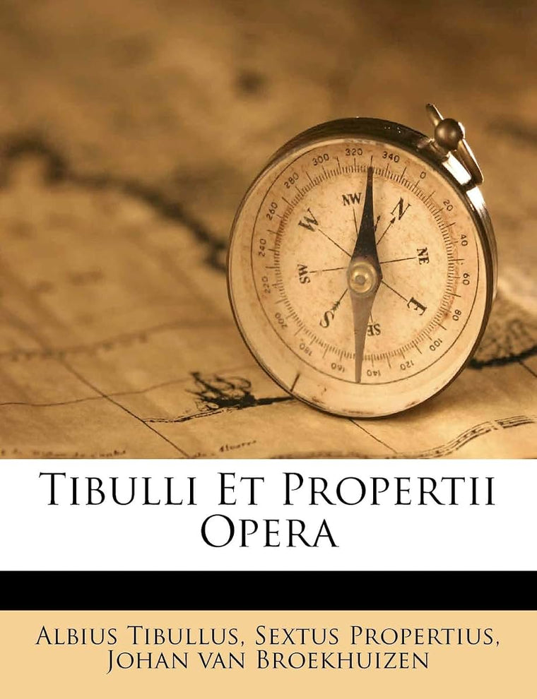 Tibulli Et Propertii Opera