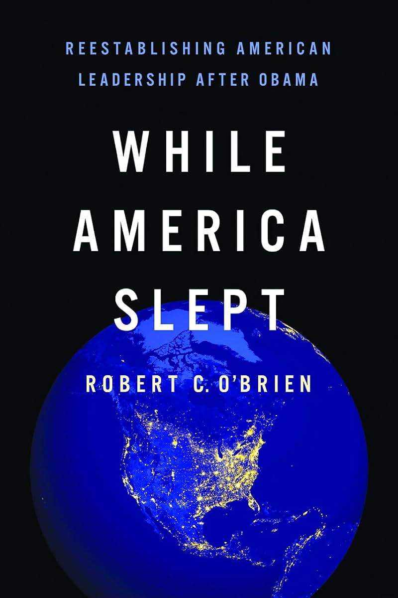 While America Slept: Restoring American Leadership to a World in Crisis