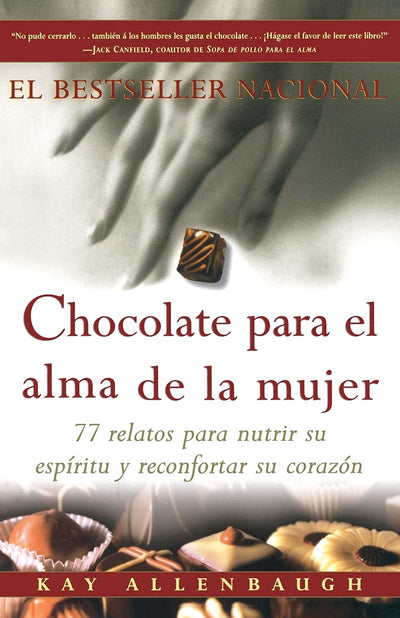Chocolate para el alma de la Mujer: 77 relatos para nutrir su espiritu y reconfortar su corazon (Spanish Edition)
