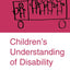 Children's Understanding of Disability