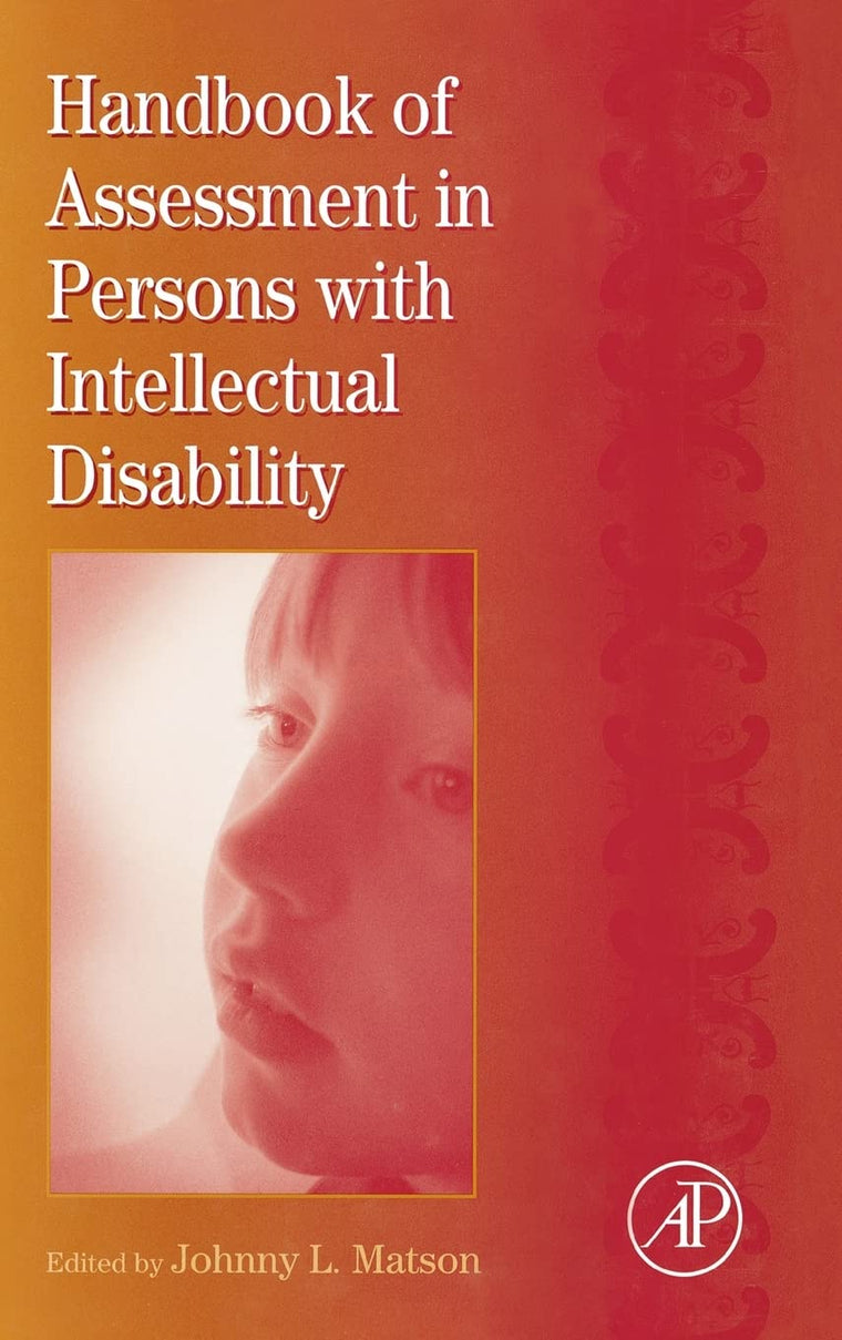 International Review of Research in Mental Retardation: Handbook of Assessment in Persons with Intellectual Disability (Volume 34) (International Review of Research in Mental Retardation, Volume 34)