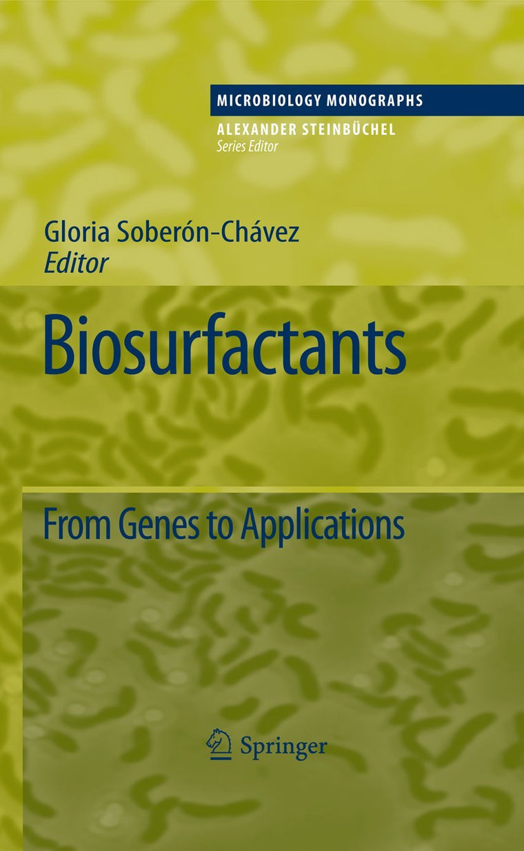 Biosurfactants: From Genes to Applications (Microbiology Monographs, 20)