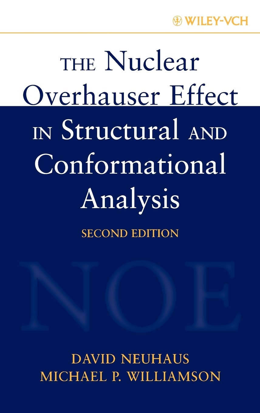 The Nuclear Overhauser Effect in Structural and Conformational Analysis, 2nd Edition